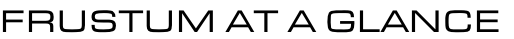 FRUSTUM AT A GLANCE